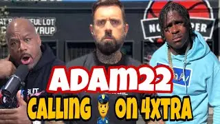 Adam22 Tells Wack 100 Hes Calling The Law If 4xtra Puts HandsOn Him