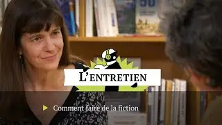 Comment faire de la fiction, avec Emmanuelle Pireyre