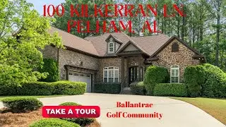 Home Tour of 100 Kilkerran Lane, Pelham, AL 35124 in the Beautiful Ballantrae Neighborhood!