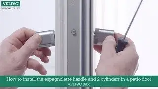 How to install the espagnolette handle and 2 cylinders in a patio door - VELFAC Ribo
