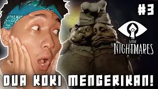 Dua Koki Ini Lebih Mengerikan dari yang Aku Bayangkan… - Little Nightmares | Part 3