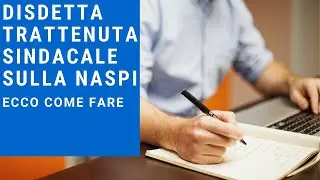 Revoca trattenuta sindacale sulla Naspi: disdetta delega sindacale