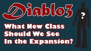 Diablo 3: Какой новый класс мы увидим в дополнении?
