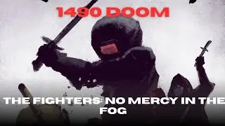 The Fighters of 1490 Doom: No mercy in the fog ( A #1490doom #shortstory)