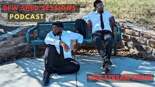 DFW Shed Sessions Live Stream With Guest Music Artist - E Melodi