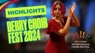 Derry Choir Fest Highlights 2024
