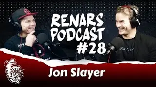 RENARS PODCAST #28 with Jon Slayer
