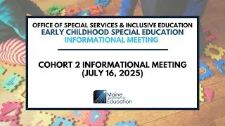 Early Childhood Special Education Cohort 2 Information Session (July 15, 2025)