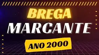 Brega Marcante _ Ano 2000 S&oacute; Os Sucesso 🔥😍
