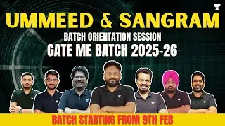 Batch Orientation | Ummeed & Sangram | GATE 2025-26 | ME