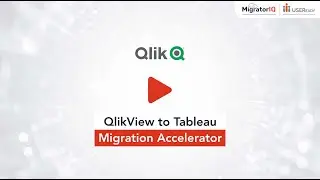 How to Migrate from QlikView to Tableau | Simplify BI Modernization with MigratorIQ