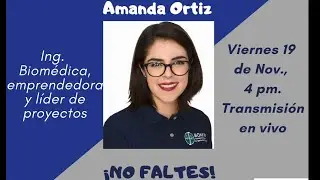 Ingenierando ando con... Amanda Ortiz