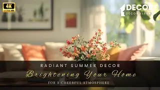 Radiant Summer Decor: Brightening Your Home for a Cheerful Atmosphere