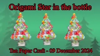 Tutorial ke 92 - Origami star in the bottle Christmas craft
