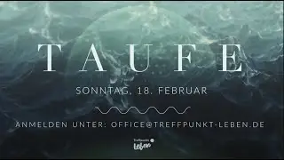 Taufe: Gott kann! - Philipp Hönes | Treffpunkt Leben Karlsruhe 18.02.2024