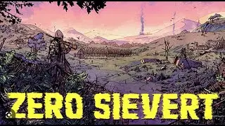 【ZERO SIEVERT SERIES】ZERO TO HERO! Almost HERO! Time to finish EVERY QUEST!【PART 20】