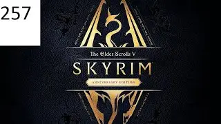 Прохождение The Elder Scrolls V:Skyrim Anniversary Edition [2021] #257