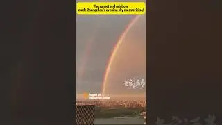 郑州 #henantourism #henan#zhengzhou#sunset #rainbow