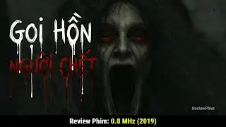 Review Phim: Đừng Dại Dột Gọi Linh Hồn Người Chết Nếu Bạn Kh&ocirc;ng Muốn Điều Nay Xảy Ra