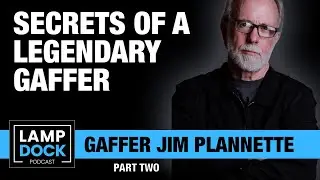 Lighting the Biggest Films: Hollywood Gaffer Jim Plannette - Part 2