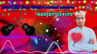 Rohingya New Tarana Abba Amma Love Story Kawal Md Noor 1 Officel Contact Number+8801877154175