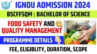 IGNOU BSC Food Safety and Quality Management Programme Details || IGNOU Fresh Admission 2025