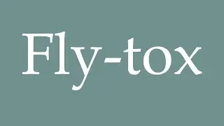 How to Pronounce ''Fly-tox'' Correctly in French