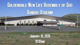 Goldendale New Life Assembly of God Live (January 18, 2026)