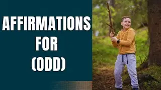 Affirmations for Oppositional Defiant Disorder (ODD) |  20 blissful and healing affirmations