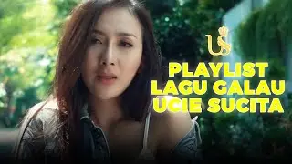 Playlist Lagu Galau Ucie Sucita