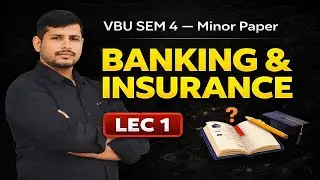 VBU FYUGP SEM 4 Minor Paper 2B Banking & Insurance  Lec 1 Important Concepts  Exam Oriented