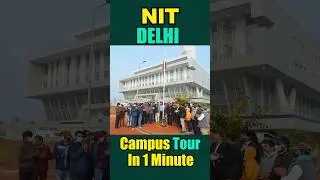 NIT Delhi Campus Tour In 1 Minute | Pehla Campus