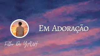 Em Adoração - Álbum Completo | Filho De YAUH 