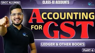ACCOUNTING FOR GST (6) CLASS 11 ACCOUNTS I GOODS & SERVICES TAX | ALL JOURNAL ENTRIES FOR GST