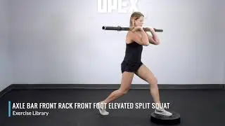 Axle Bar Front Rack Front Foot Elevated Split Squat - OPEX Exercise Library