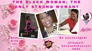 WHY STRENGTH BECOMES A TRAP FOR THE BLACK WOMAN. THE TRUTH ABOUT BEING CALLED THE STRONG BLACK WOMAN