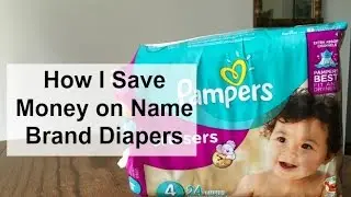 How to Save Money on Name Brand Diapers