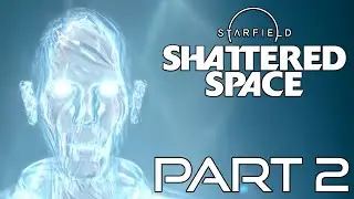 Starfield Shattered Space Expansion Part 2 - Redeemed?