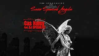 Cas Haley - Seven Spanish Angels (DJ Specialist)