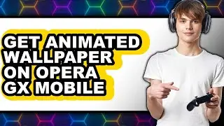 How to Get Animated Wallpaper on Opera Gx Mobile (easy Method)