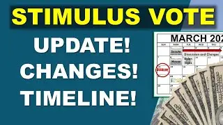 STIMULUS VOTE! - Update - Changes - Projected Timeline [March 6th]