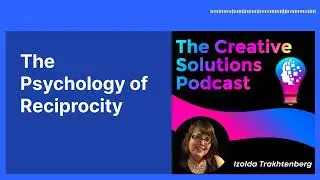 The Psychology of Reciprocity | The Innovative Mindset