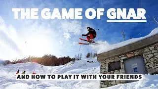 The Game of Gnar - How to have the most fun skiing