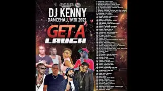 DJ KENNY GET A LAUGH DANCEHALL MIX MAY 2021