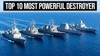 The World&rsquo;s Top 10 Most Powerful Destroyer