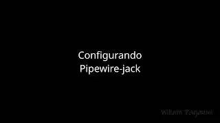 Pipewire-jack - Instala&ccedil;&atilde;o e configura&ccedil;&atilde;o - Produ&ccedil;&atilde;o Musical no Linux