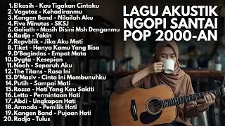 TOP HITS LAGU BAND 2000-AN POP INDONESIA PALING ENAK DIDENGAR | Playlist Full Album Akustik Santai