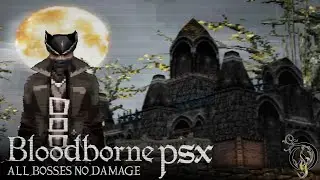【Bloodborne PSX】初代PS風ブラッドボーン/ヤーナム市街～ボス戦+シークレットボス（Bloodborne Demake No Damage Full playthrough）