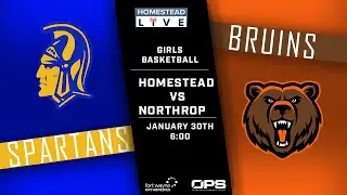 HOMESTEAD SPARTANS VS NORTHROP BRUINS - IHSAA GIRLS BASKETBALL - JAN. 30