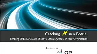 Webinar | Capturing Lightning in a Bottle Enable SME Driven Learning